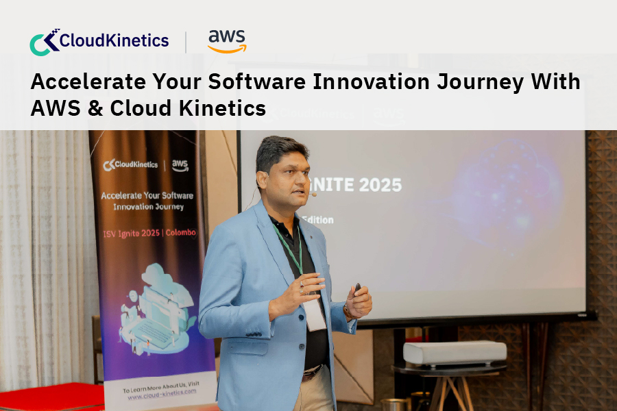 Accelerate Your Software Innovation Journey With AWS & Cloud Kinetics
